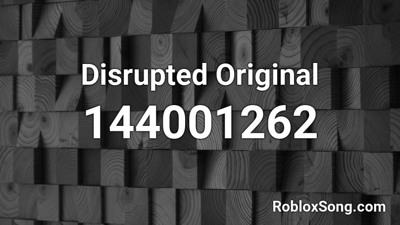 Disrupted Original Roblox ID