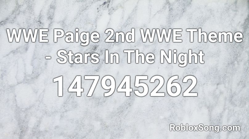 WWE Paige 2nd WWE Theme - Stars In The Night Roblox ID