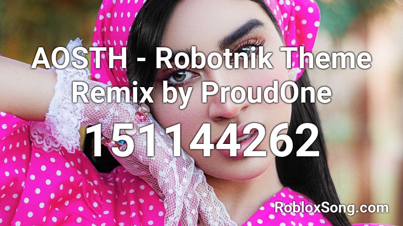 AOSTH - Robotnik Theme Remix by ProudOne  Roblox ID