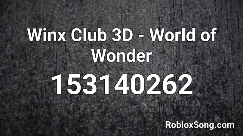 Winx Club 3D - World of Wonder Roblox ID