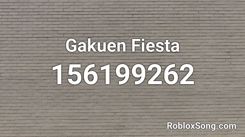 Gakuen Fiesta Roblox ID