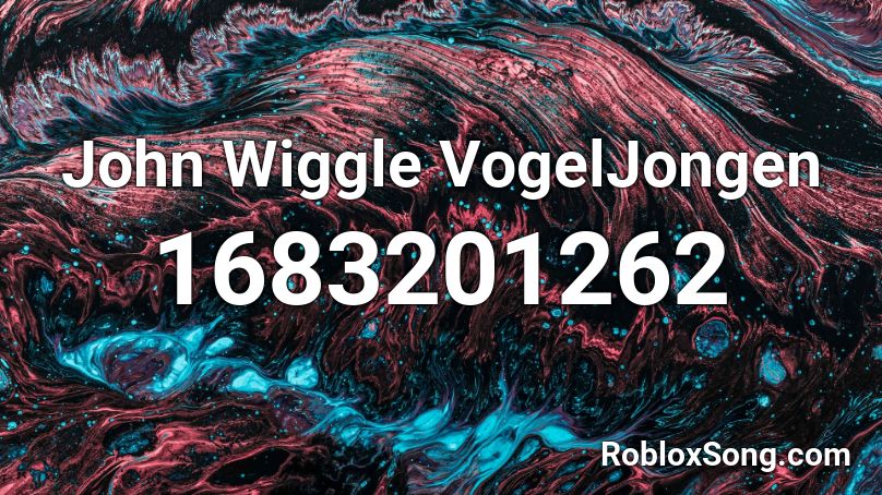 John Wiggle VogelJongen Roblox ID