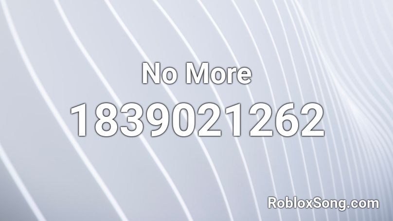 No More Roblox ID
