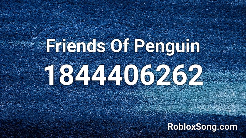 Friends Of Penguin Roblox ID