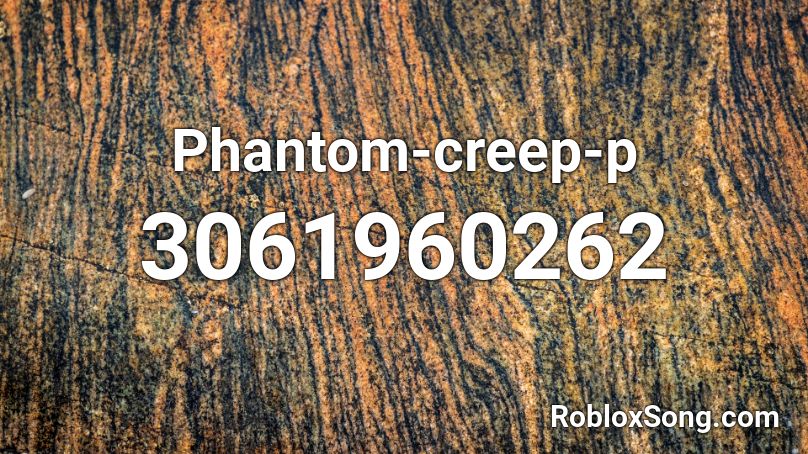 Phantom-creep-p Roblox ID