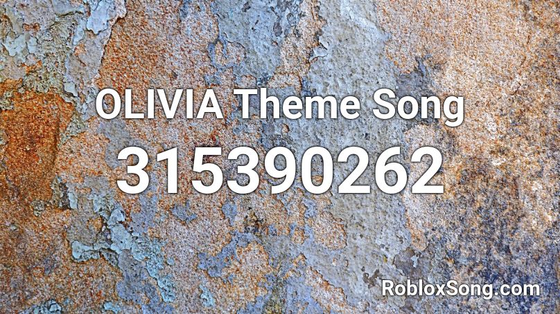OLIVIA Theme Song Roblox ID