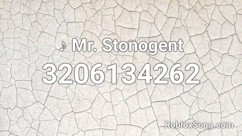 ♪ Mr. Stonogent Roblox ID