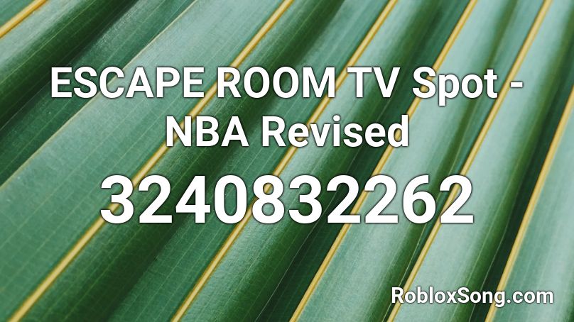 ESCAPE ROOM TV Spot - NBA Revised Roblox ID