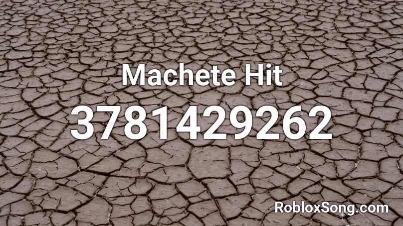 Machete Hit Roblox ID