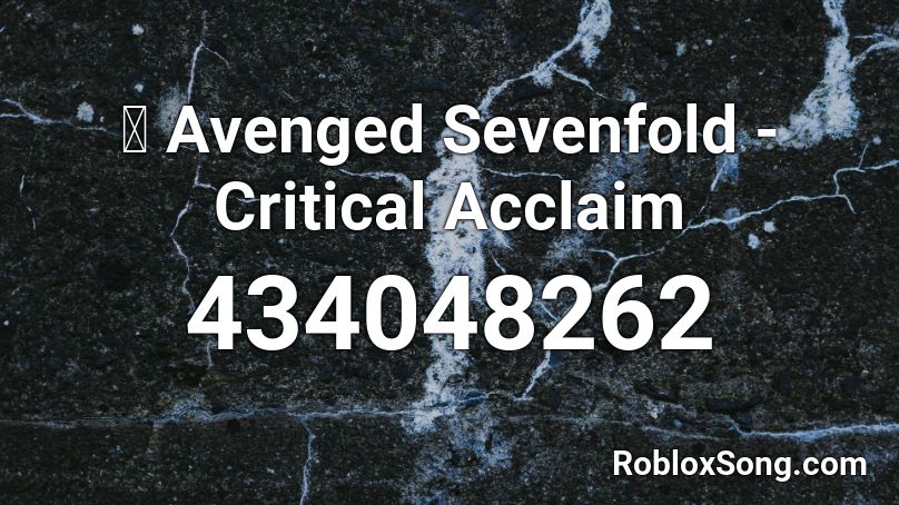 🐲 Avenged Sevenfold - Critical Acclaim Roblox ID