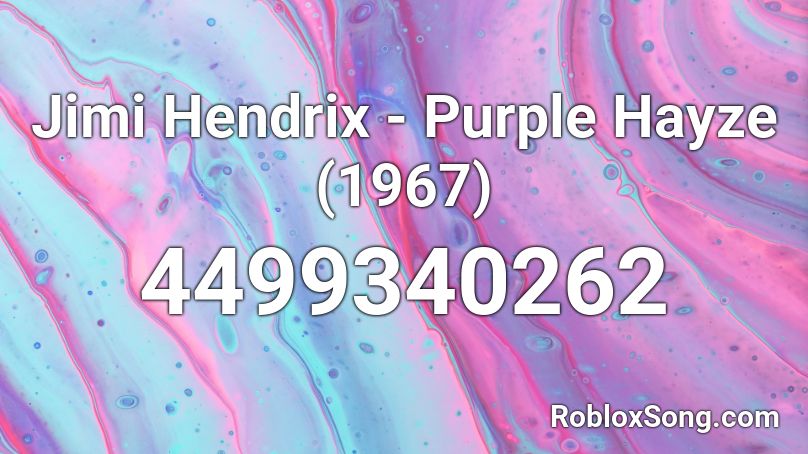 Jimi Hendrix - Purple Hayze (1967) Roblox ID