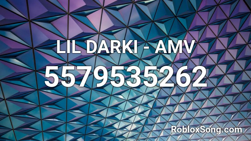 LIL DARKI - AMV Roblox ID
