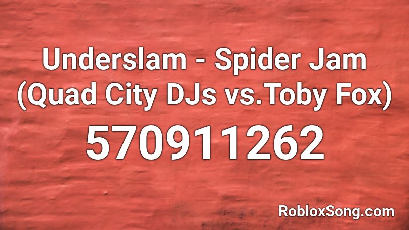 Underslam - Spider Jam (Quad City DJs vs.Toby Fox) Roblox ID