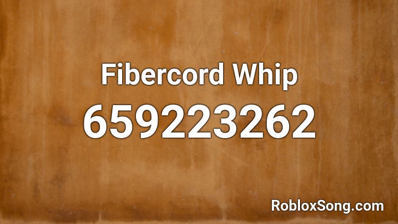 Fibercord Whip Roblox ID