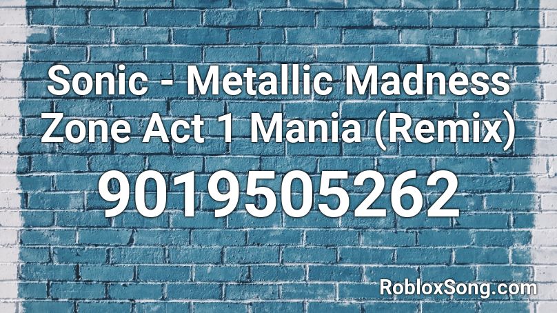 Sonic - Metallic Madness Zone Act 1 Mania (Remix) Roblox ID