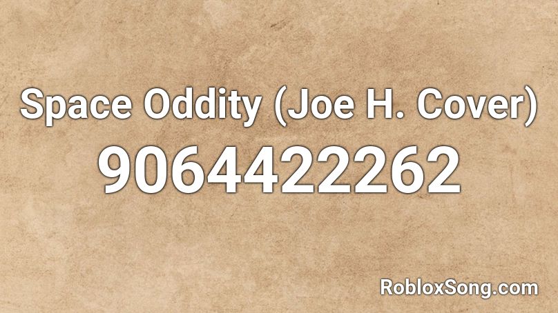 Space Oddity (Joe H. Cover) Roblox ID