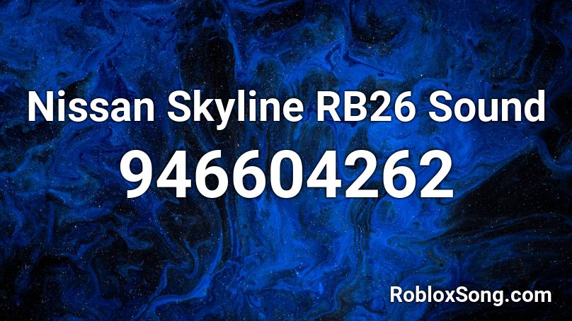 Nissan Skyline RB26 Sound Roblox ID