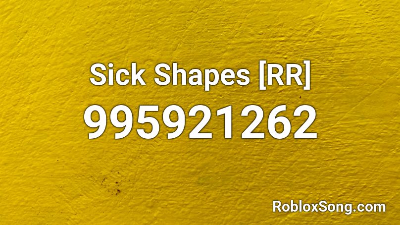 Sick Shapes [RR] Roblox ID