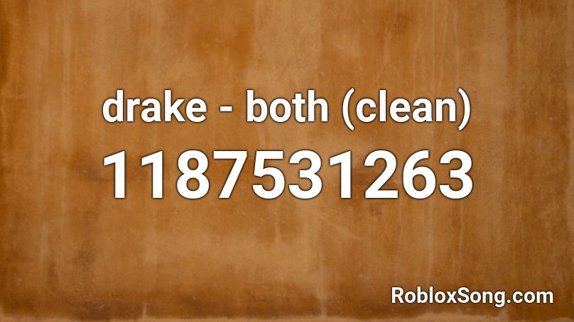 drake - both (clean) Roblox ID