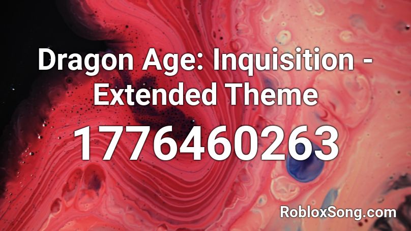 Dragon Age Inquisition Extended Theme Roblox Id Roblox Music Codes