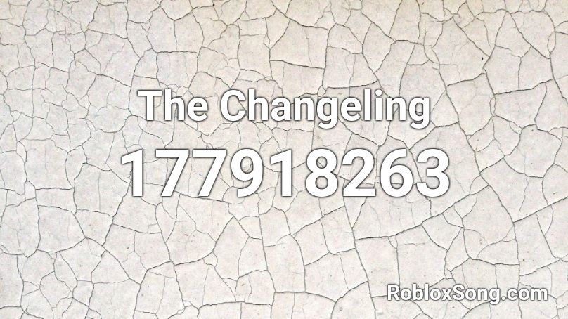 The Changeling Roblox ID