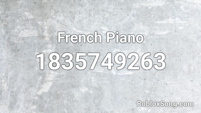 French Piano Roblox ID