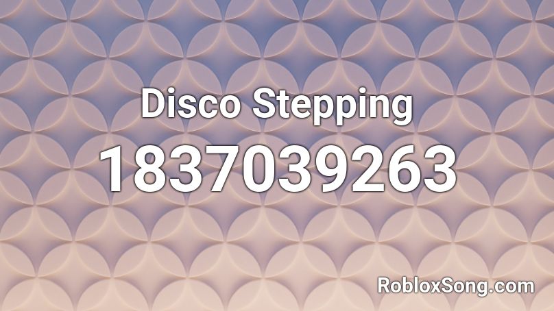 Disco Stepping Roblox ID
