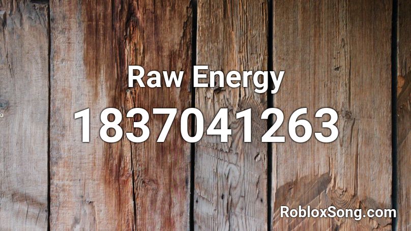 Raw Energy Roblox ID