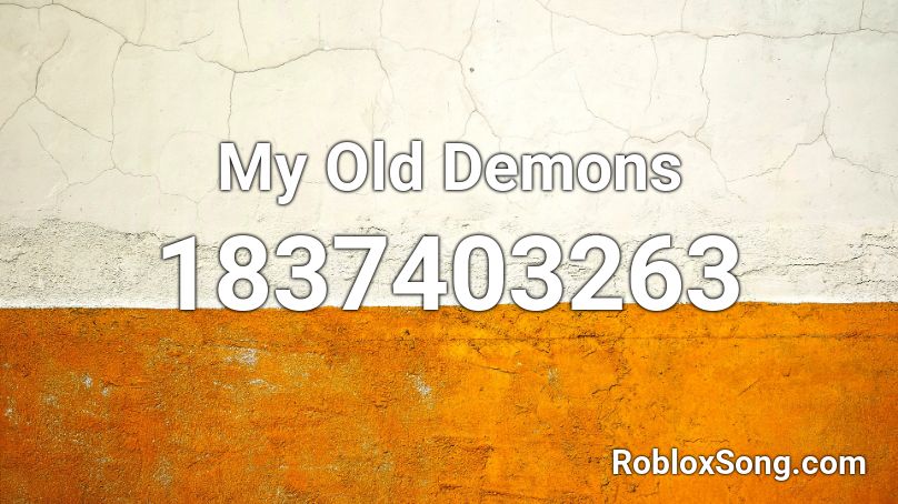 My Old Demons Roblox ID