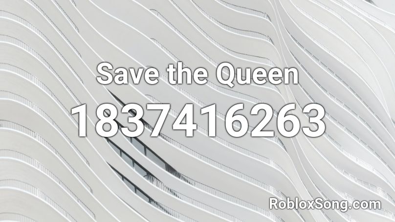 Save the Queen Roblox ID