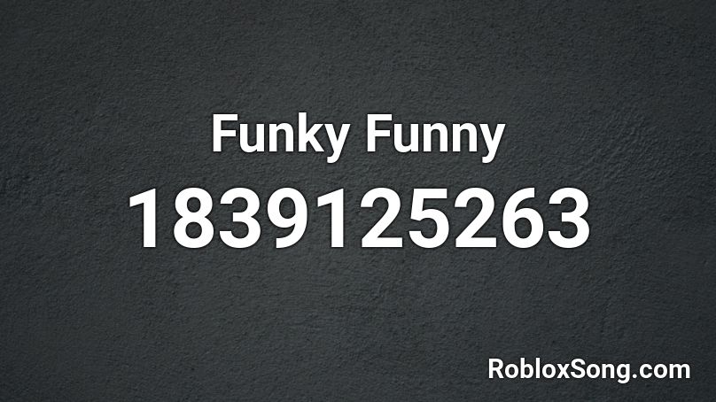 Funky Funny Roblox ID