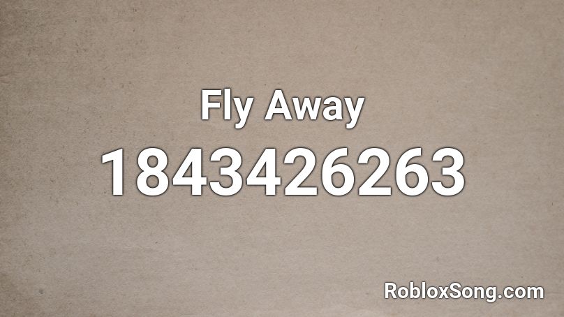 Fly Away Roblox Id Roblox Music Codes - fly away roblox id