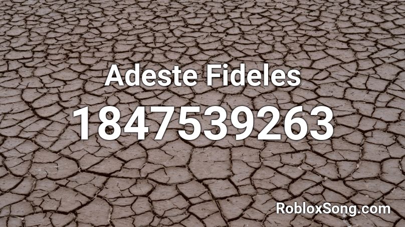 Adeste Fideles Roblox ID