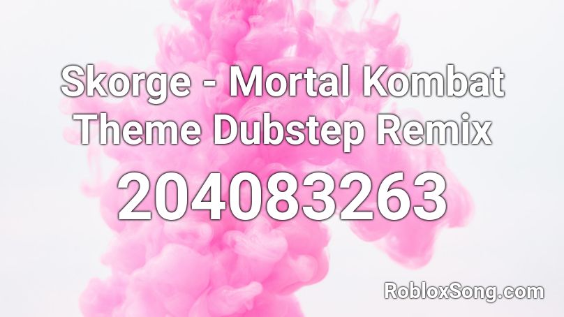 Skorge - Mortal Kombat Theme Dubstep Remix Roblox ID
