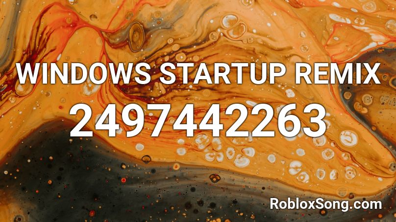 WINDOWS STARTUP REMIX Roblox ID