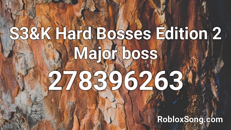 S3&K Hard Bosses Edition 2 Major boss Roblox ID