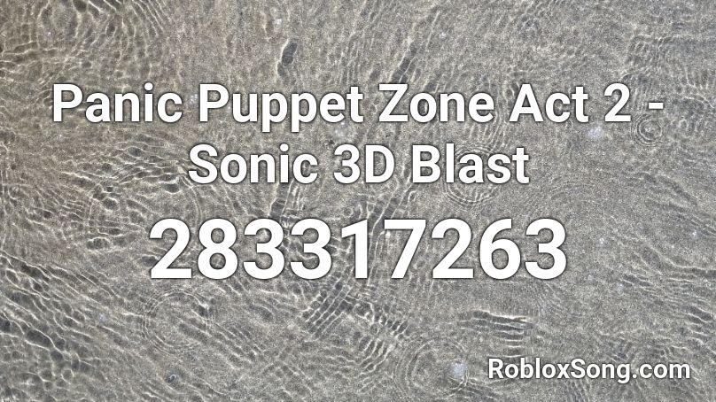 Panic Puppet Zone Act 2 - Sonic 3D Blast Roblox ID - Roblox music codes