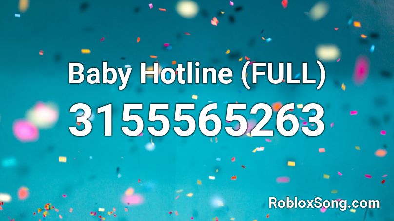 Baby Hotline (FULL) Roblox ID