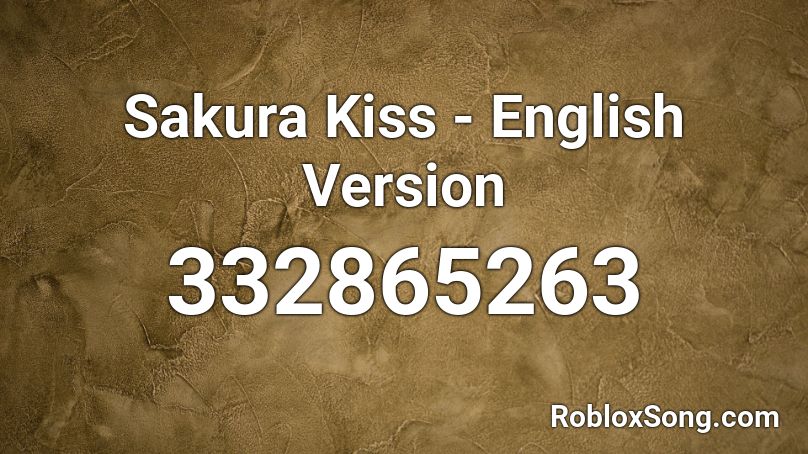 Sakura Kiss - English Version  Roblox ID