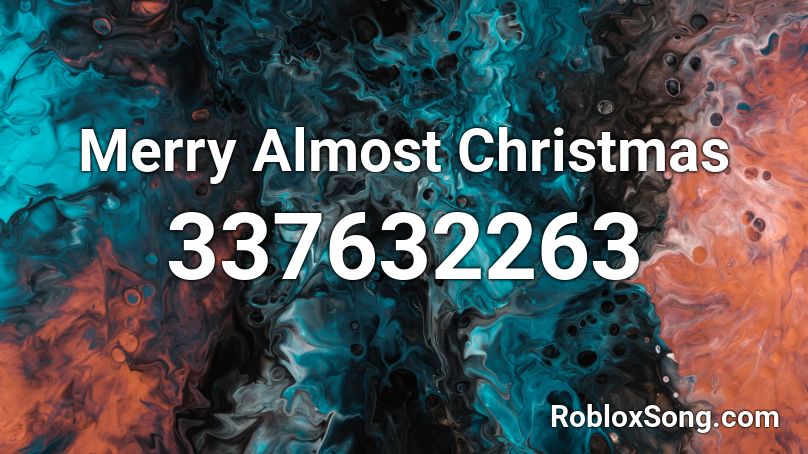 Merry Almost Christmas Roblox ID