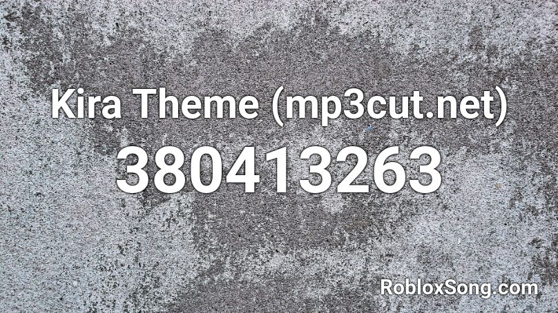 Kira Theme (mp3cut.net) Roblox ID