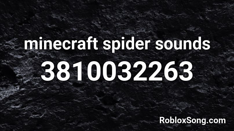 minecraft spider sounds Roblox ID