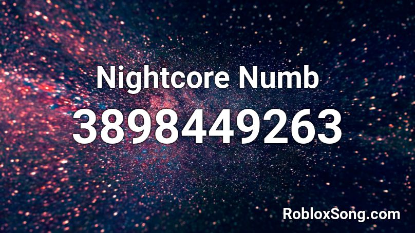 Nightcore Numb  Roblox ID