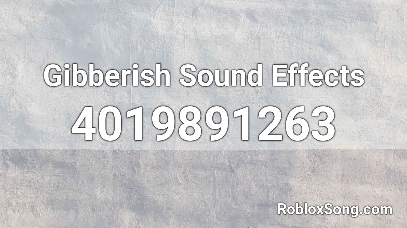 Gibberish Sound Effects Roblox ID