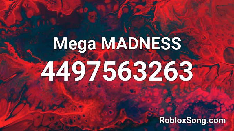 Mega MADNESS Roblox ID