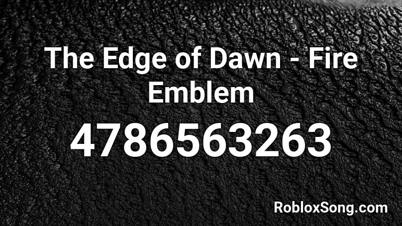 The Edge of Dawn - Fire Emblem Roblox ID