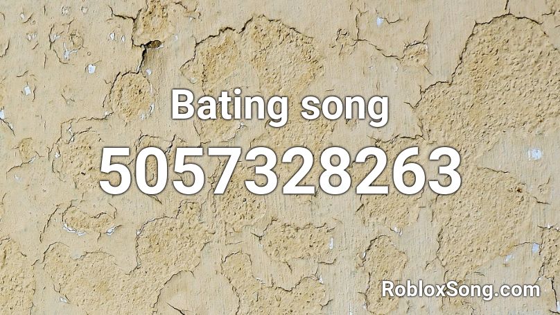 Bating song Roblox ID