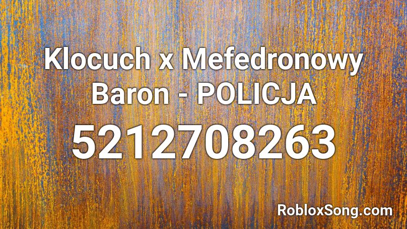 Klocuch x Mefedronowy Baron - POLICJA Roblox ID