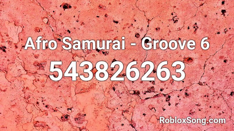Afro Samurai - Groove 6 Roblox ID