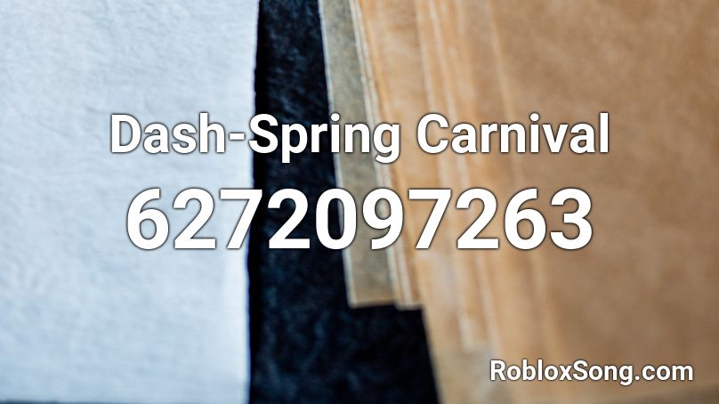 Dash-Spring Carnival Roblox ID